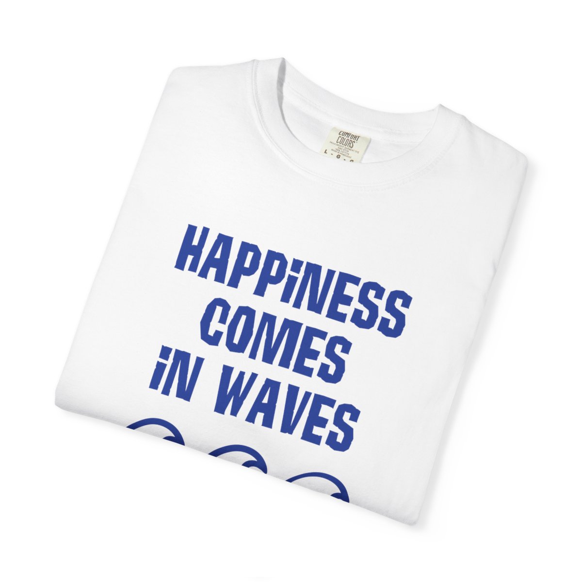 Happiness Comes In Waves - White folded